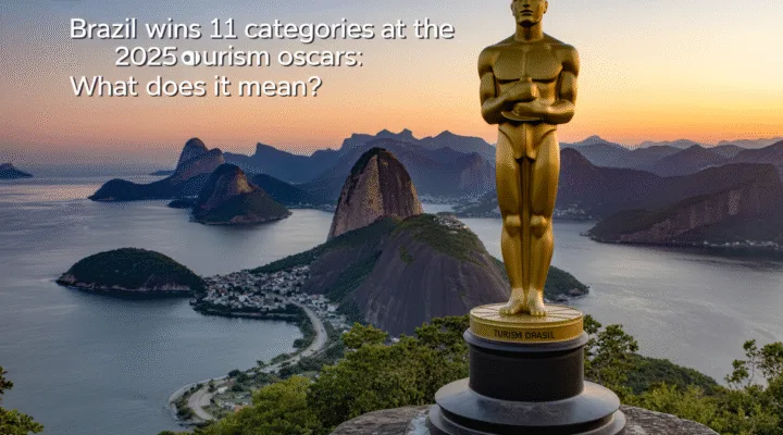 Brasil Conquista 11 Categorias no Oscar do Turismo 2025: O Que Isso Significa?